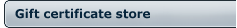 Gift certificates